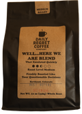 Well… Here We Are | Medium Roast Coffee
